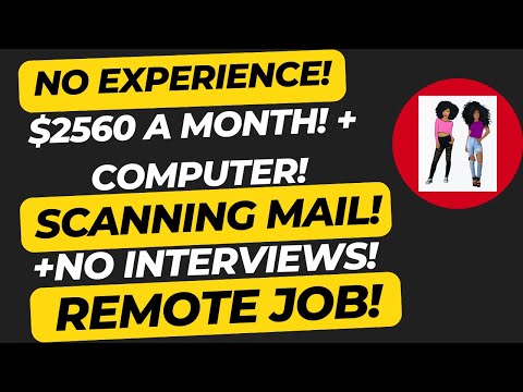No Experience Scanning Mail Remote Jobs $2560 A Month + Computer Provided Work From Home