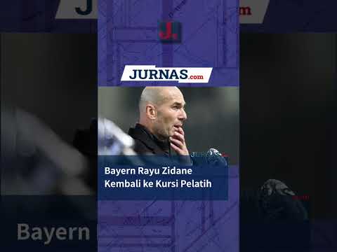 Bayern Rayu Zidane Kembali ke Kursi Pelatih