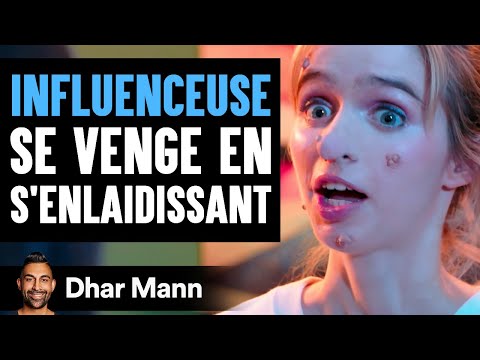 UNE INFLUENCEUSE Se Venge En S'enlaidissant | Dhar Mann Studios