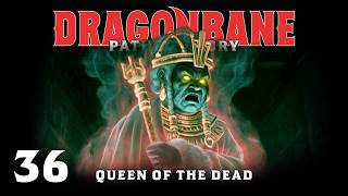 Path of Glory | EP 36 | Queen of the Dead (Dragonbane actual play)