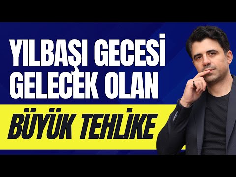 Yılbaşı gecesi gelecek olan BÜYÜK TEHLİKE / Abdullah Yuyucu