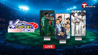 LIVE | The Cricket Show | Talk Show | Cricket | Cricket Analyst | T Sports