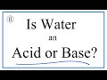 Water's Acid-Base Properties and Reactions