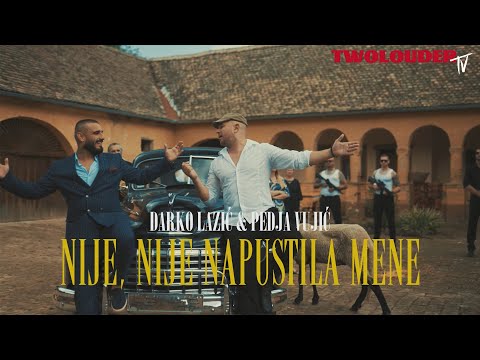 DARKO LAZIC I PEDJA VUJIC - NIJE, NIJE NAPUSTILA MENE (OFFICIAL VIDEO)