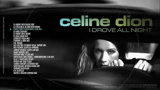 Celine Dion   I Drove All Night REMIXES