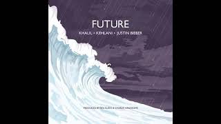 Justin Bieber - Future ft. Kehlani (Official Music)