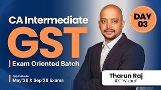 CA INTER GST EXAM ORIENTED BATCH | MAY'26 & SEPT'26 EXAMS | DAY 03 |  THARUN RAJ SIR