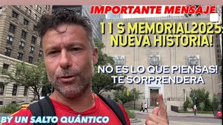 Te va a sorprender: desde el 11-S MEMORIAL New York, 2025: UNA NUEVA HISTORIA COMENZÓ. Puedes verlo?