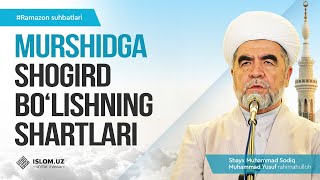 Murshidga shogird bo‘lishning shartlari