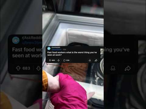 Fast Food Workers, What’s the WORST Thing You’ve Seen at Work?