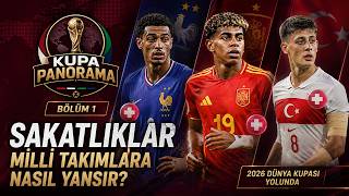 ARDA GÜLER VE YAMAL ŞOKU! 😱 2026 Dünya Kupası Öncesi Sakatlık Kabusu | Kupa Panorama #1