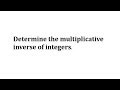 Understanding Multiplicative Inverses