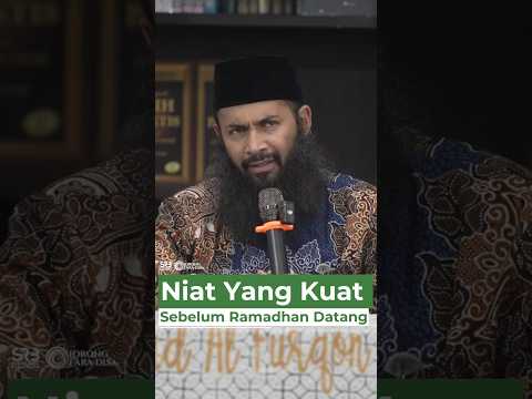 Niat Yang Kuat Sebelum Ramadhan Datang - Ustadz Dr. Syafiq Riza Basalamah, M.A.