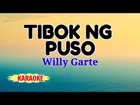 Tibok Ng Puso – Willy Garte (Karaoke Version)