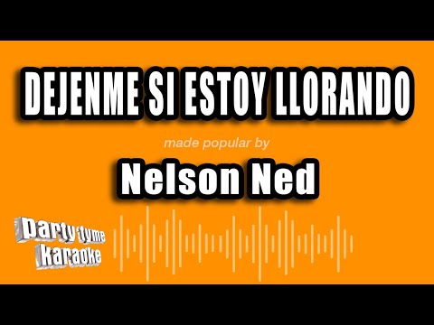 Nelson Ned – Dejenme Si Estoy Llorando (Versión Karaoke)