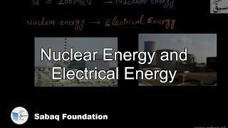 Nuclear Energy and Electrical Energy