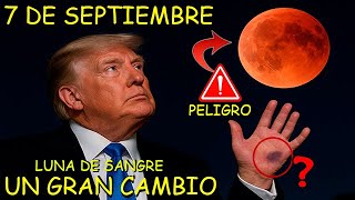 EL 7 DE SEPTIEMBRE INICIARA UNA NUEVA ERA CON LA LUNA DE SANGRE | EL ECLIPSE LUNAR TOTAL Y TRUMP