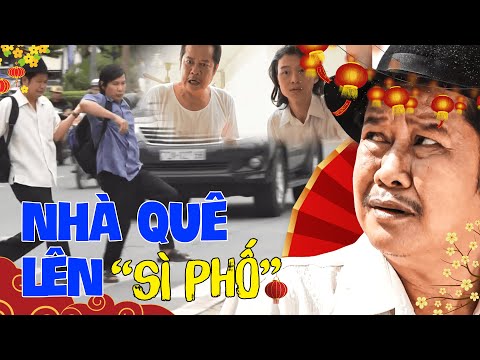 NHÀ QUÊ LÊN "SÌ GÒN" | Phim Hài Tết 2025 Mới Nhất Hay Nhất | Phim Tết 2025 Mới Nhất | Phim Tết