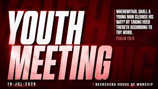 19-JULY-2026 | YOUTH MEETING | BEERSHEBA HOUSE OF WORSHIP | HENNUR - BENGALURU