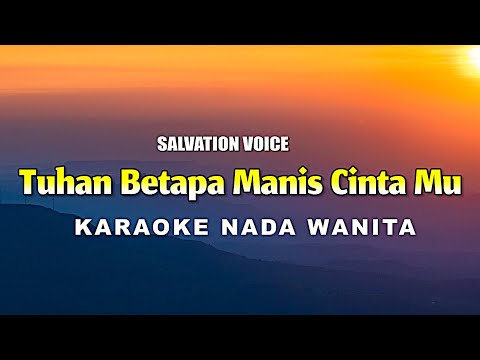 Tuhan Betapa Manis Cinta Mu Karaoke Nada Wanita SALVATION VOICE