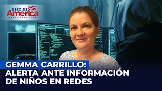Atentos ante acceso de niños a celulares y equipos - Gemma Carrillo en Esto es América