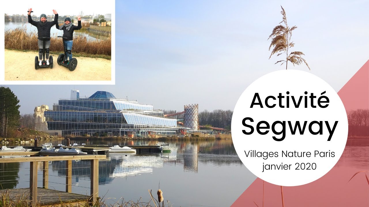 Villages Nature Paris - Tour en Segway avec un moniteur super drôle