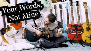 Your Words, Not Mine | Original Guitar Composition