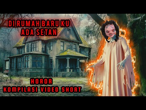 DI RUMAH BARU KU ADA SETAN | KOMPILASI VIDEO SHORT | #horor