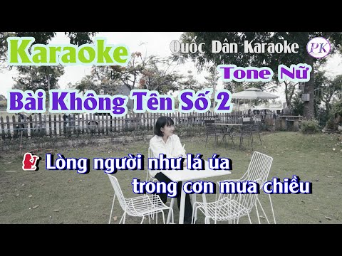 Karaoke Bài Không Tên Số 2 (Bossa Nova) – Tone Nữ(Bm,Tp:100) – Quốc Dân Karaoke