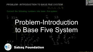 Problem-Introduction to Base Five System