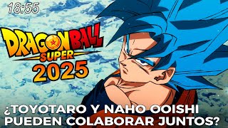 DRAGON BALL SUPER 2025 (ADELANTO COMPLETO): ¿TOYOTARO PODRIA TRABAJAR CON NAHO OOISHI EN EL MANGA?