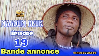 Bande annonce Magoum Deuk Épisode 19 Saison 3
