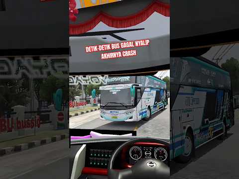 Detik-detik Bus Crash karena gagal mendahului - Bus Simulator Indonesia #bussid
