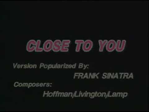 05. CLOSE TO YOU – Fran Sinatra