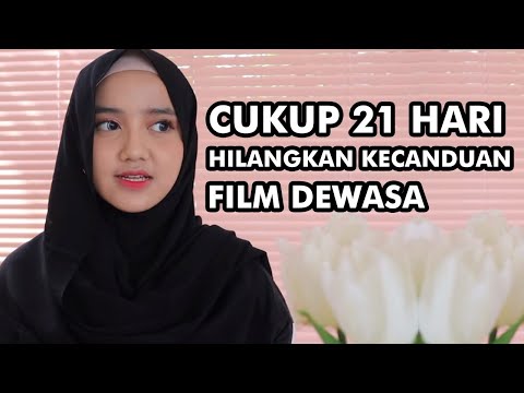 Cukup 21 Hari Hilangkan Kecanduan Film Dewasa  beserta doanya #NgobrolBarengWirda