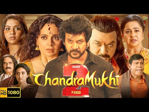 Chandramukhi 2 Full Movie 1080p | Raghava Lawrence, Kangana Ranaut | Facts & Review