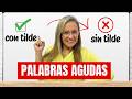 Tilde y Acentuación en Palabras Agudas