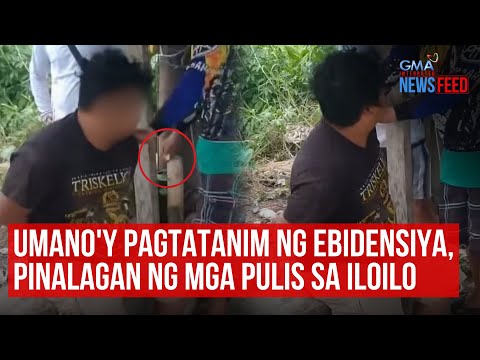 Umano Y Pagtatanim Ng Ebidensiya Pinalagan Ng Mga Pulis Sa Iloilo Gma Integrated Newsfeed