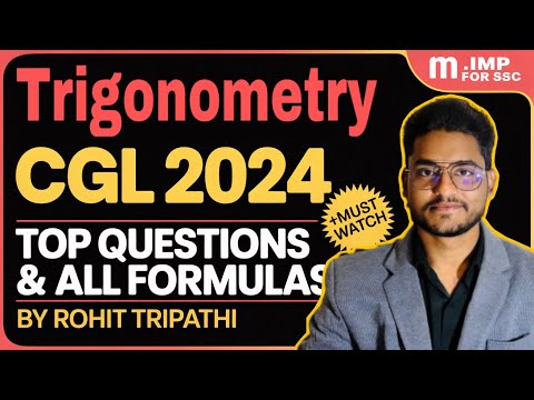 Trigonometry: Top 70Q asked in SSC CGL 2024 & Formulae Revision by Rohit Tripathi: Imp for SSC 2025