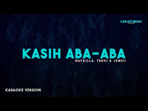 Naykilla, Tenxi & Jemsii – Kasih Aba-Aba (Karaoke Version)