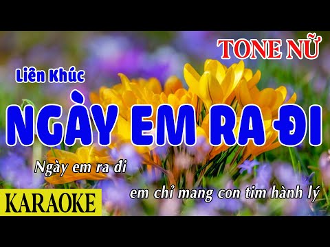 KARAOKE BEAT MỚI -TONE NỮ | Ngày Em Ra Đi, Hoa Cài Mái Tóc| Karaoke Liên Khúc Nhạc Sống | Beat chuẩn