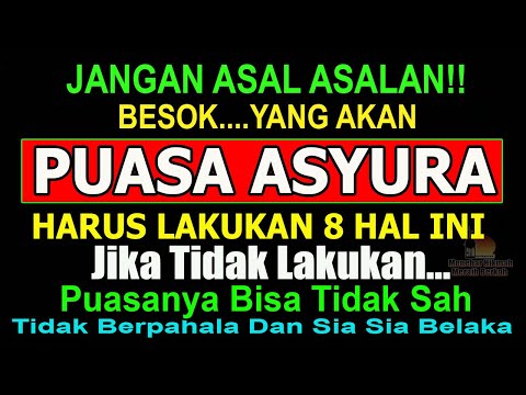 JANGAN ASAL! YANG AKAN PUASA ASYURA, LAKUKAN 8 HAL INI AGAR PUASANYA SAH, SEMPURNA DAN TIDAK SIA SIA