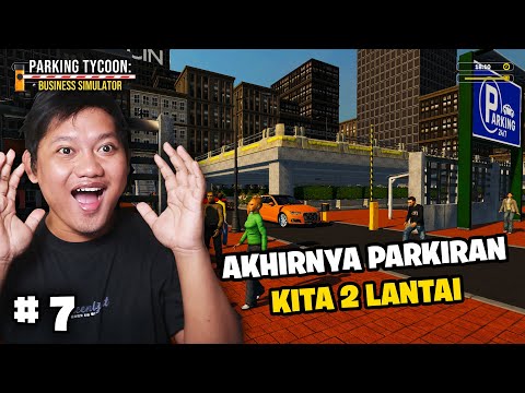 Akhirnya Parkiran Jadi 2 Lantai - Parking Tycoon Business Simulator - Part 7