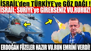 İSRAİL’den TÜRKİYE’ye GÖZ DAĞI SURİYE’ye GİRERSENİZ VU.RURUZ! ERDOĞAN FÜ.ZELERİ ATEŞLEYİN EMRİNİ..