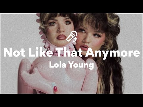 Lola Young, Not Like That Anymore (Lyrics)