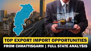 Chhattisgarh Trade Insights | What to Export, Where to Export from the State | Know My State - iiiEM