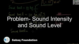 Problem 1- Sound Intensity and Sound Level