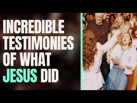 Incredible Testimonies of what Jesus did!