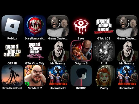 Roblox, Scary Monster, Granny 2, Eyes - The Horror Game, GTA: LCS, GTA III, GTA Vice City...