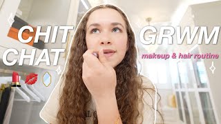 Chit Chat and GRWM 💕🌸